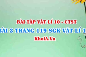 Bài 3 trang 119 SGK Vật lí 10 Chân trời sáng tạo